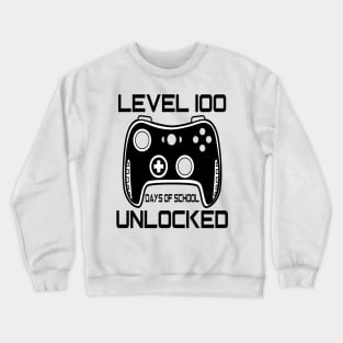 Level 100 completed 100 days of school unlocked Crewneck Sweatshirt